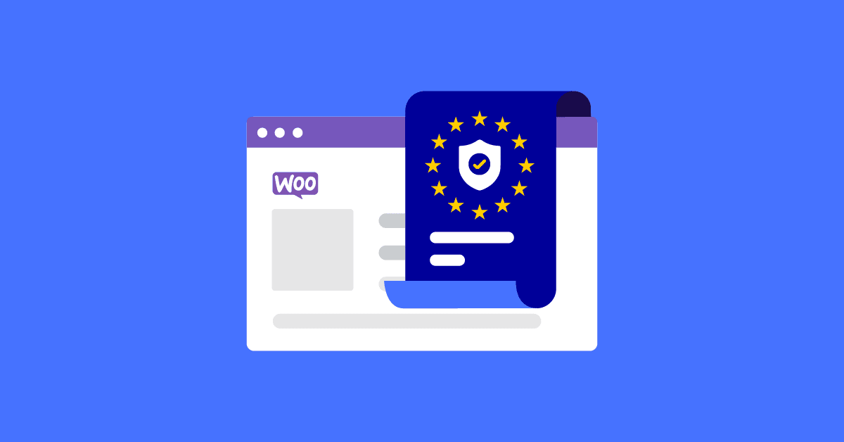 How to Make a WooCommerce Site GDPR Compliant
