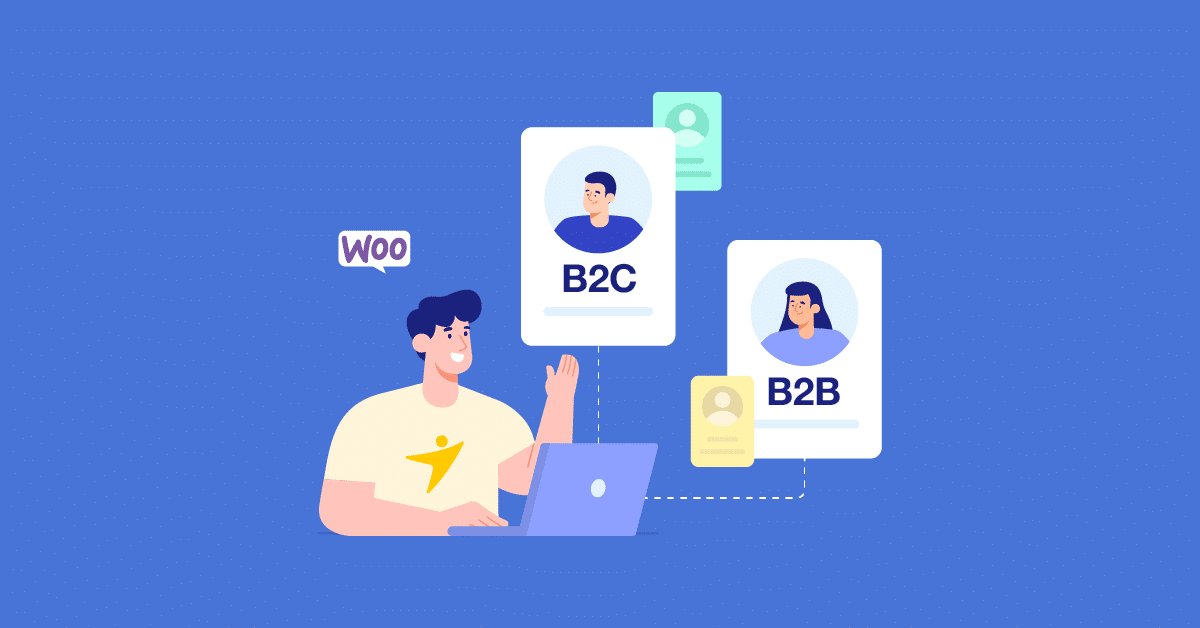 How to Create WooCommerce User Roles to Manage B2C & B2B Customers